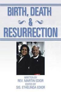 Birth, Death & Resurrection