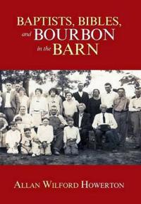 Bokomslag for "Baptists, Bibles, and Bourbon in the Barn"