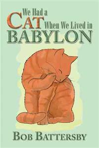 Bokomslag for "We Had a Cat When We Lived in Babylon"