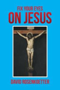 Fix Your Eyes on Jesus