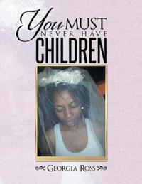 You Must Never Have Children
