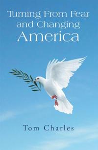 Turning from Fear and Changing America