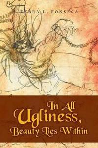 Bokomslag for "In All Ugliness, Beauty Lies Within"