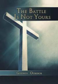 The Battle Is Not Yours
