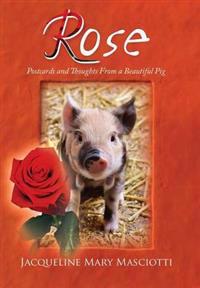 Bokomslag for "Rose - Postcards and Thoughts from a Beautiful Pig"