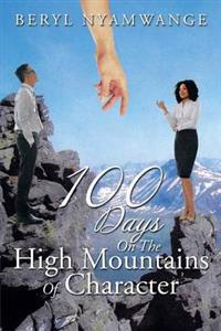 100 Days on the High Mountains of Character