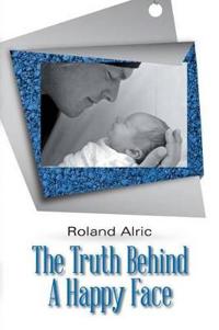 Kirjan kansi "The Truth Behind a Happy Face"
