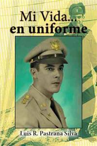 Kirjan kansi "Mi Vida...En Uniforme"