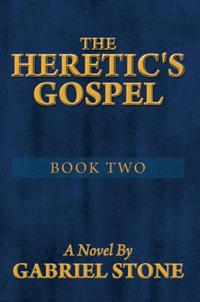 Heretic's Gospel - Book Two