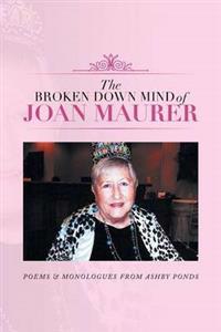 The Broken Down Mind of Joan Maurer