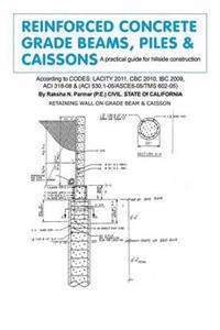 Reinforced Concrete Grade Beams, Piles & Caissons
