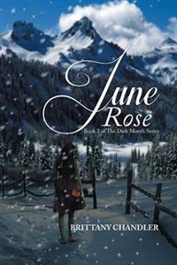 Kirjan kansi "June Rose Book 2 of the Dark Month Series"