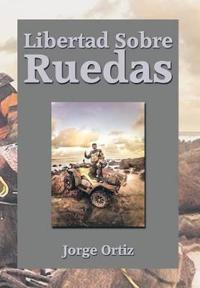 Kirjan kansi "Libertad Sobre Ruedas"