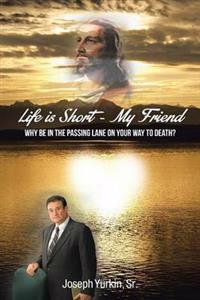 Bokomslag for "Life Is Short -My Friend"