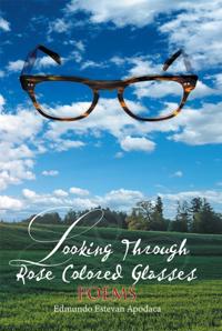 Looking Through Rose Colored Glasses