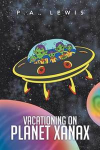 Bokomslag for "Vacationing on Planet Xanax"