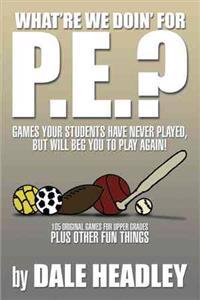 What're We Doin' for P.E.?