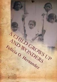 Bokomslag for "A Child Grows Up and Wonders"
