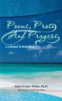 Poems, Prose and Prayers