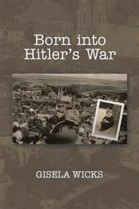 Bokomslag for "Born Into Hitler's War"