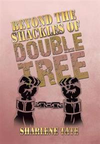 Bokomslag for "BEYOND THE SHACKLES OF DOUBLE TREE"