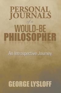 Personal Journals of a Would-Be Philosopher