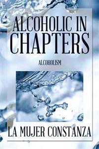 Bokomslag for "Alcoholic in Chapters"