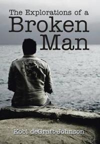 Bokomslag for "The Explorations of a Broken Man"