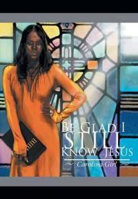 Bokomslag for "Be Glad I Still Know Jesus"