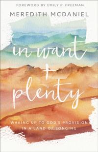 In Want + Plenty
