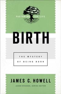 Pastoring for Life: Theological Wisdom for Ministering Well