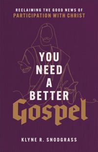 You Need a Better Gospel