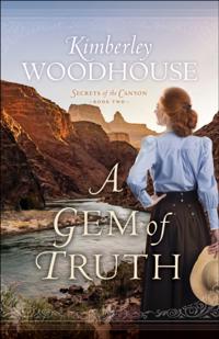 Gem of Truth (Secrets of the Canyon Book #2)