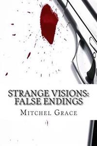 Strange Visions: False Endings