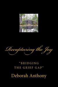 Recapturing the Joy: "Bridging the Grief Gap"