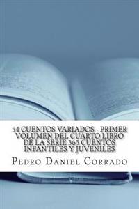 54 Cuentos Variados - Primer Volumen: 365 Cuentos Infantiles y Juveniles