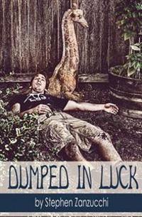 Dumped in Luck