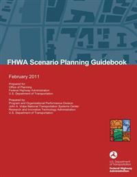 FHWA Scenario Planning Guidebook: February 2011