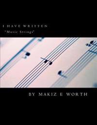 I Have Written " Music Strings"