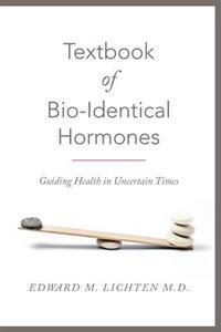 Textbook of Bio-Identical Hormones