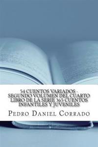 54 Cuentos Variados - Segundo Volumen: 365 Cuentos Infantiles y Juveniles
