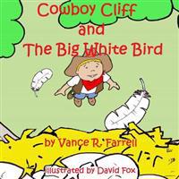 Cowboy Cliff and the Big White Bird
