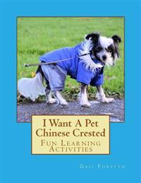 I Want A Pet Chinese Crested