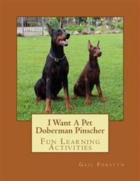 I Want A Pet Doberman Pinscher