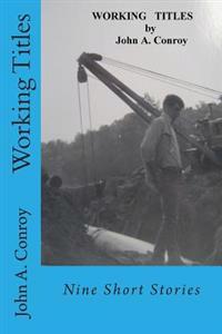 Working Titles: Nine Short Stories