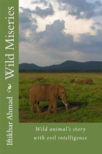 Wild Miseries: Wild Animal's Story with Evil Intelligence