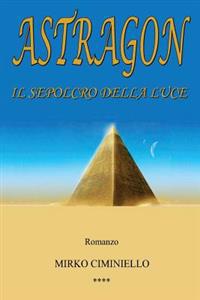 Astragon - Il sepolcro della luce