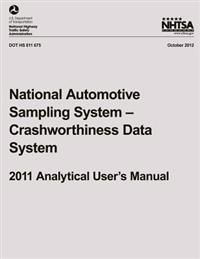National Automotive Sampling System ? Crashworthiness Data System, 2011 Analytical User's Manual