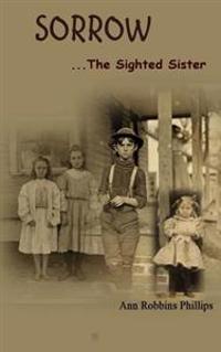 Sorrow: The Sighted Sister