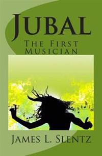 Jubal: The First Musician